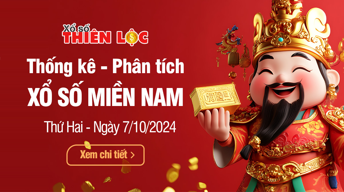 Thống kê XSMN 7/10/2024 - Phân tích xổ số Miền Nam Thứ 2