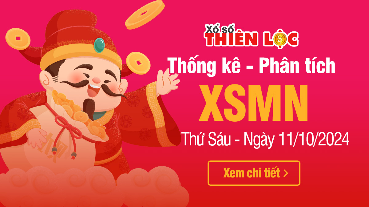 Thống kê XSMN 11/10/2024 - Phân tích xổ số Miền Nam Thứ 6