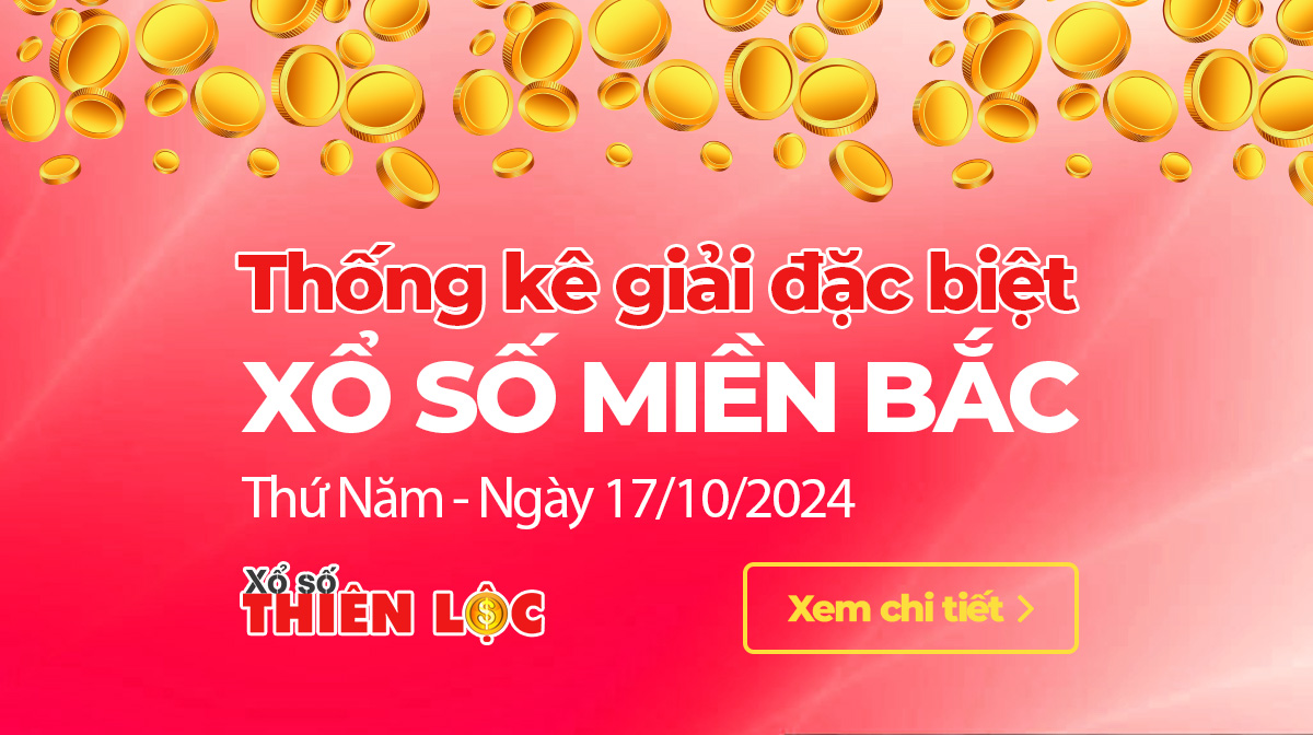 Thống kê giải đặc biệt XSMB hôm nay 17/10/2024 Thứ 5