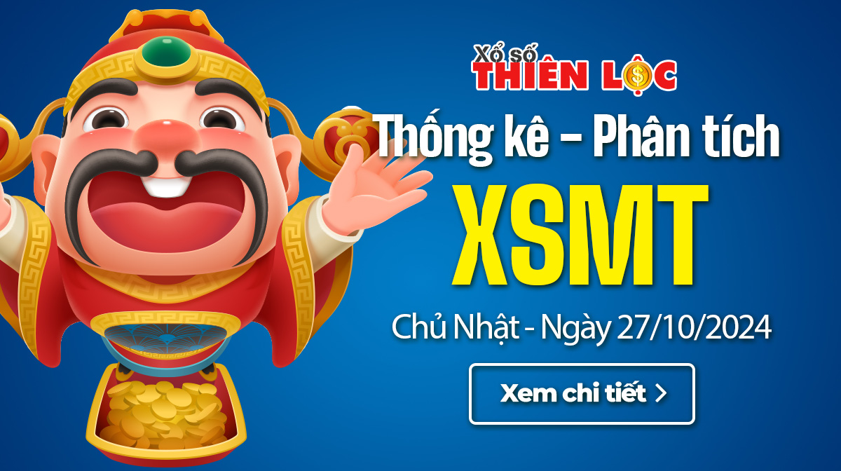 Thống kê XSMT 27/10/2024 - Phân tích xổ số Miền Trung Chủ nhật