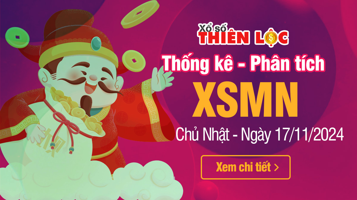 Thống kê XSMN 17/11/2024 - Phân tích xổ số Miền Nam Chủ nhật