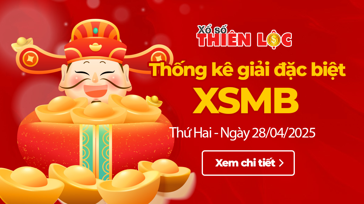 Thống kê giải đặc biệt XSMB hôm nay 28/4/2025 Thứ 2