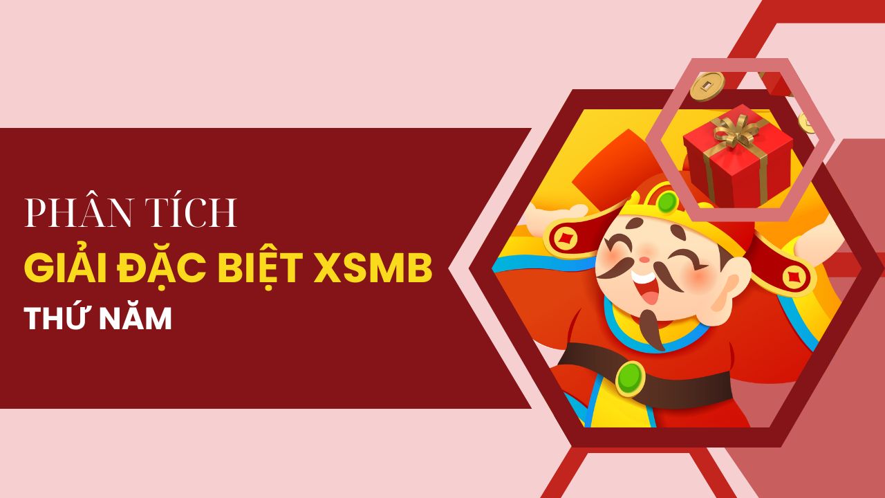 Phân tích kết quả giải đặc biệt XSMB 29/5/2025 hôm nay