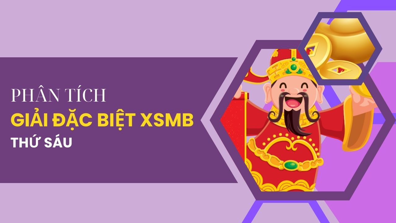 Phân tích kết quả giải đặc biệt XSMB 23/5/2025 hôm nay