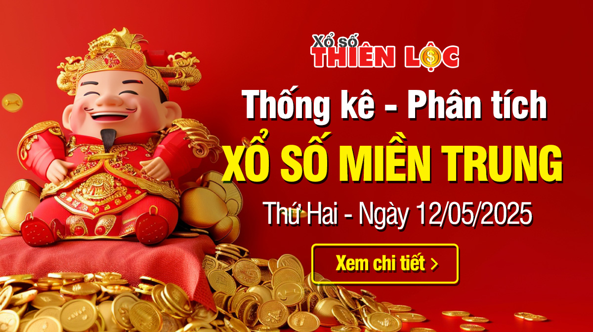 Thống kê XSMT 12/5/2025 – Phân tích xổ số Miền Trung Thứ 2