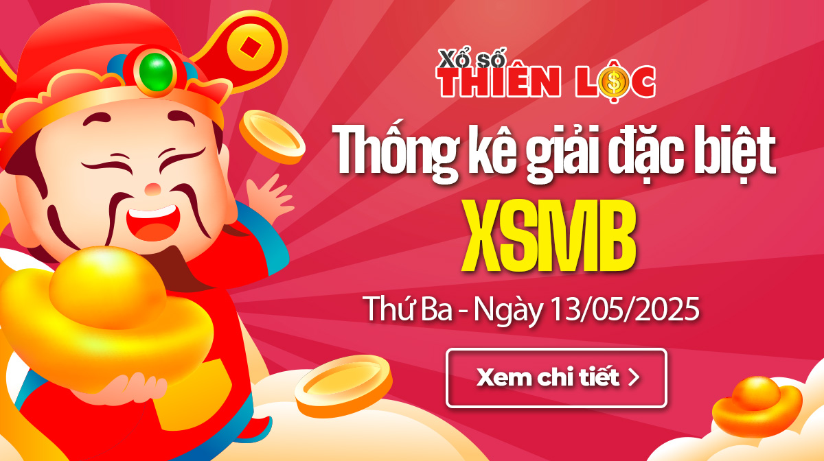Thống kê giải đặc biệt XSMB hôm nay 13/5/2025 Thứ 3