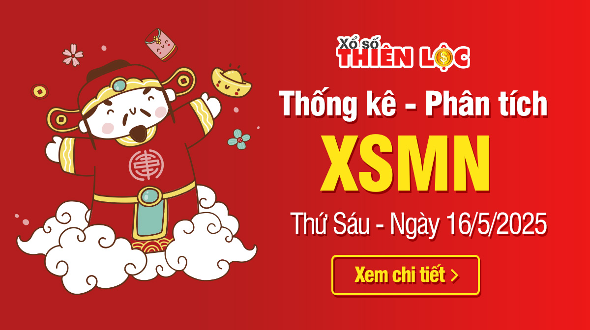 Thống kê XSMN 16/5/2025 - Phân tích xổ số Miền Nam Thứ 6